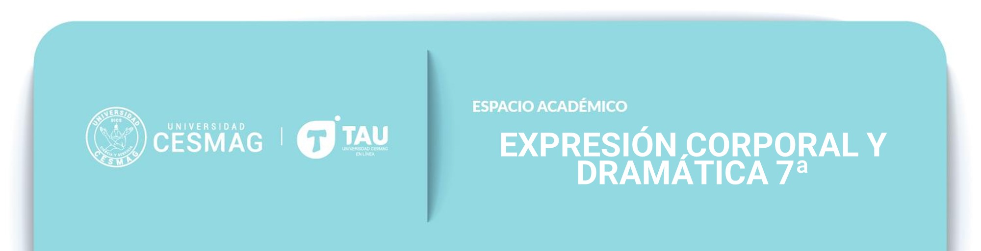 Expresión Corporal Y Dramática  (Grupo: 7-A-M)