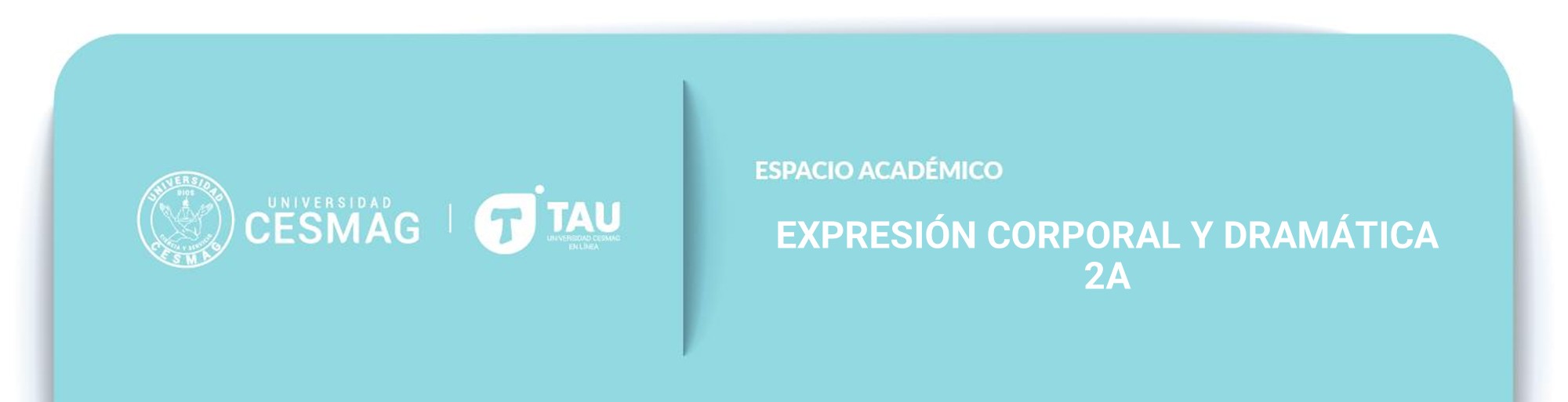 Expresión Corporal Y Dramática  (Grupo: 2-A-M)